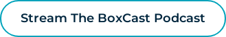Stream The BoxCast Podcast