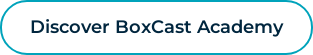 Discover BoxCast Academy